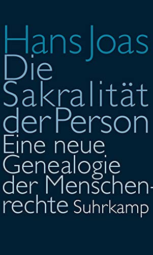 Die Sakralität der Person: Eine neue Genealogie der Menschenrechte von Suhrkamp Verlag AG